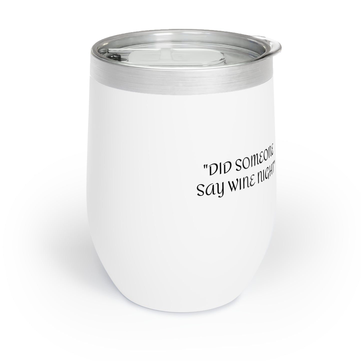 DID SOMEONE SAY WINE NIGHT - THE CHENE GIRLS - WINE TUMBLER